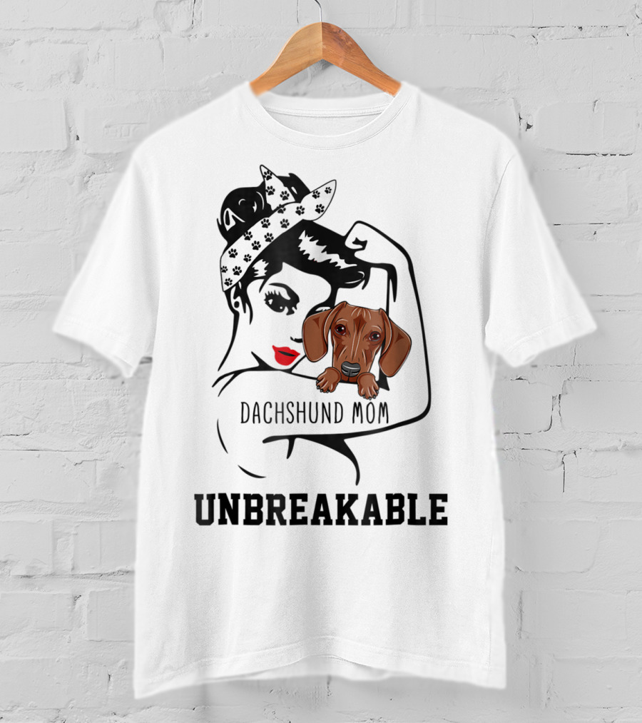 Dachshund Mom Unbreakable Woman With Love For Dog T-Shirt
