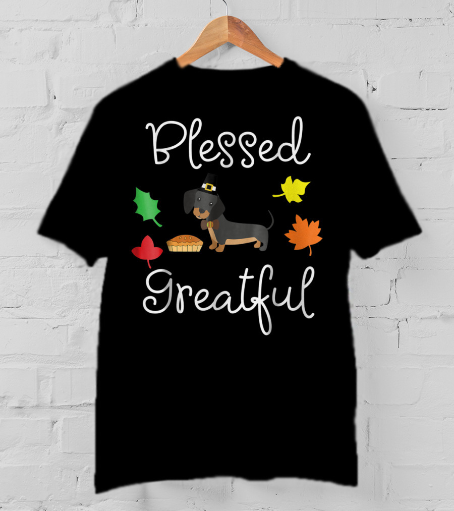 Blessed Greatful Dachshund Thanksgiving Dog Mom T-Shirt