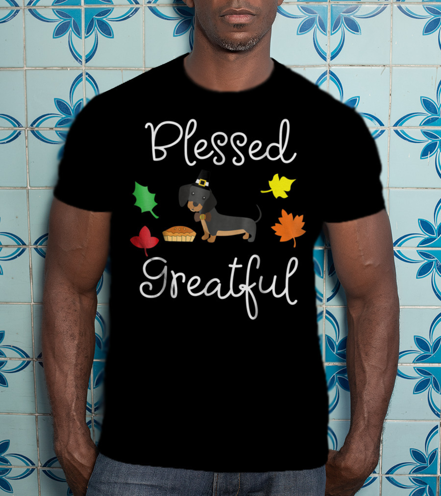 Blessed Greatful Dachshund Thanksgiving Dog Mom T-Shirt