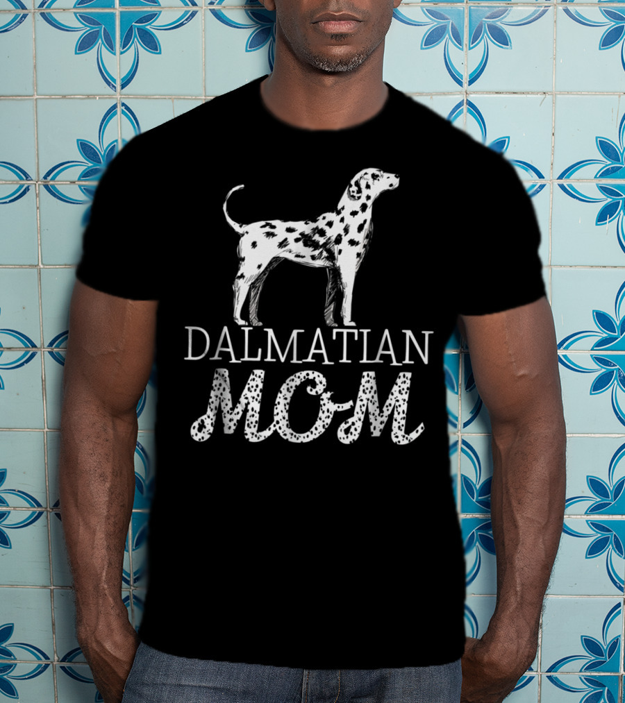 Dalmatian Mom Cute Dalmatian Owner Dog Lover T-Shirt