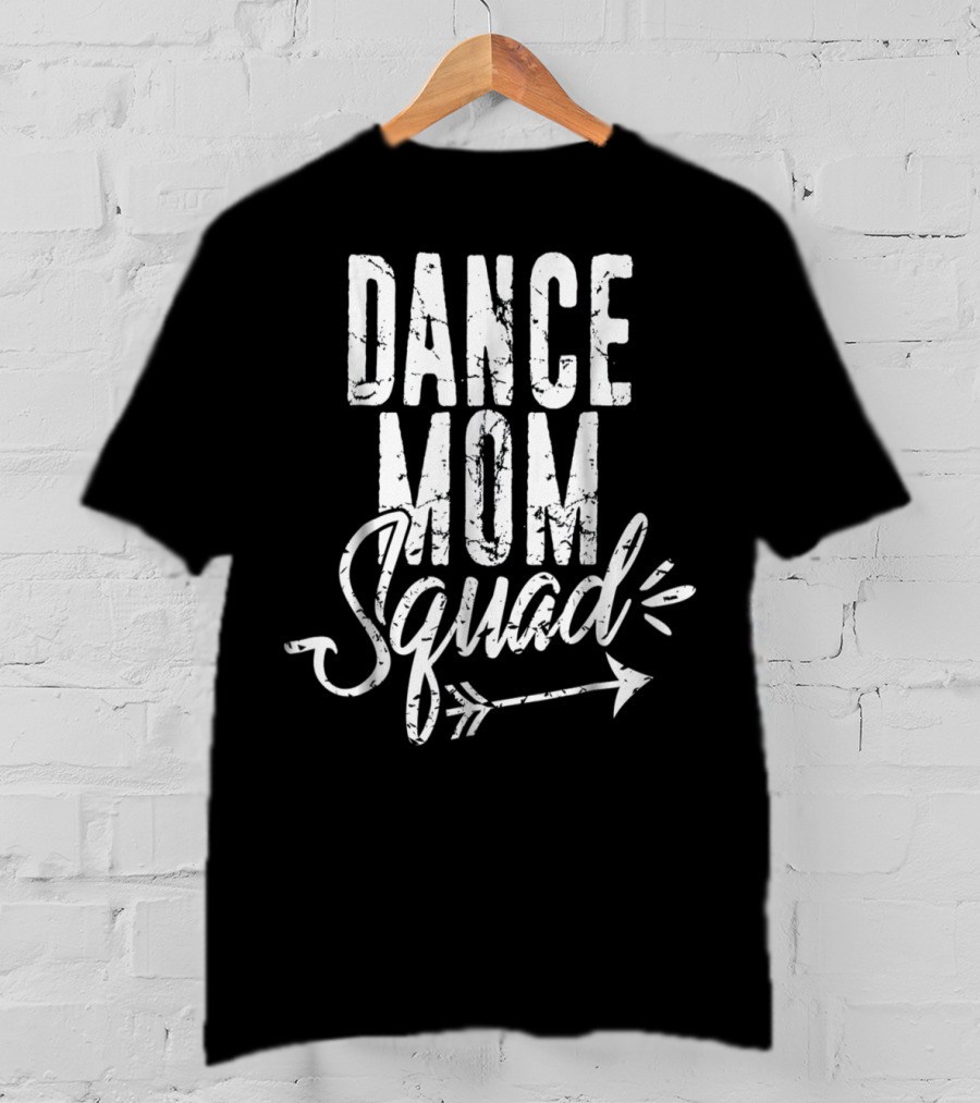 Dance Mom Squad Arrow T-Shirt