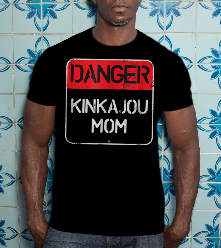 Danger Kinkajou Mom Warning Sign T-Shirt