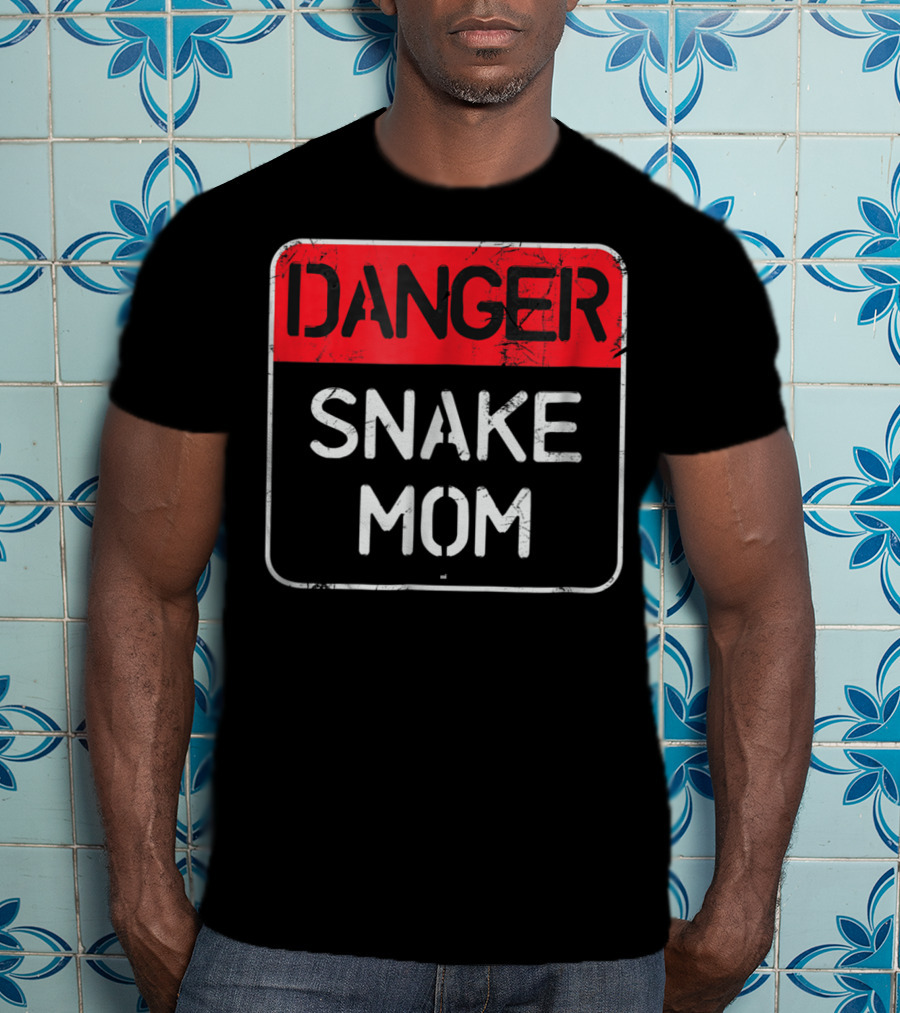 Danger Snake Mom Warning Sign T-Shirt