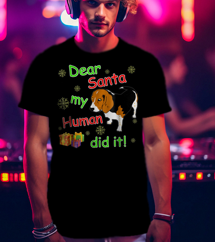 Dear Santa My Human Did It Beagle Snowflakes Gifts T-Shirt