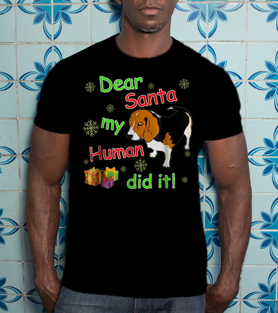 Dear Santa My Human Did It Beagle Snowflakes Gifts T-Shirt