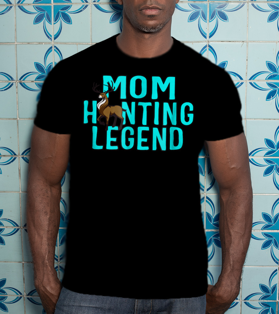 Mom Hunting Legend Deer T-Shirt