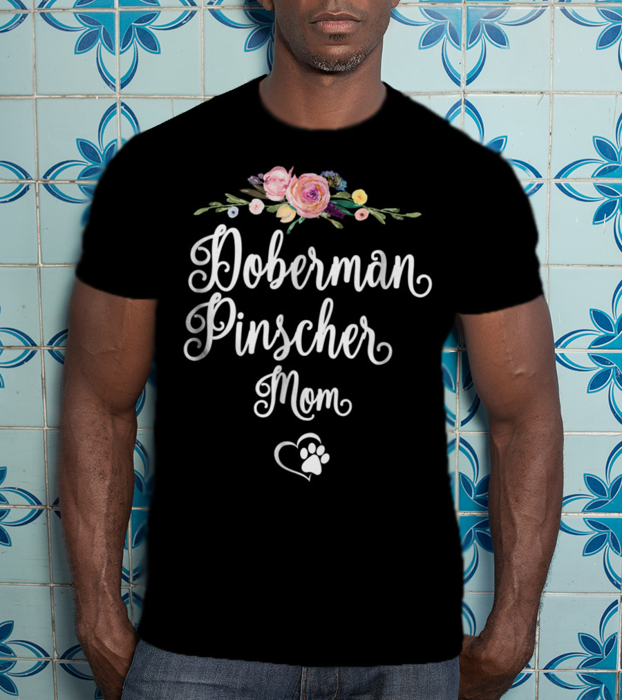Doberman Pinscher Mom Floral Paw Heart T-Shirt