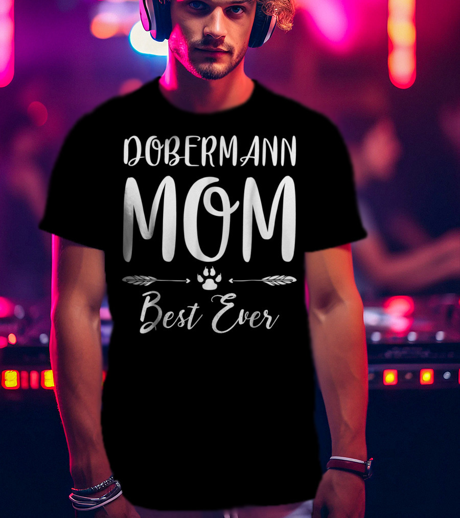 Dobermann Mom Best Ever Paw Print Arrows T-Shirt