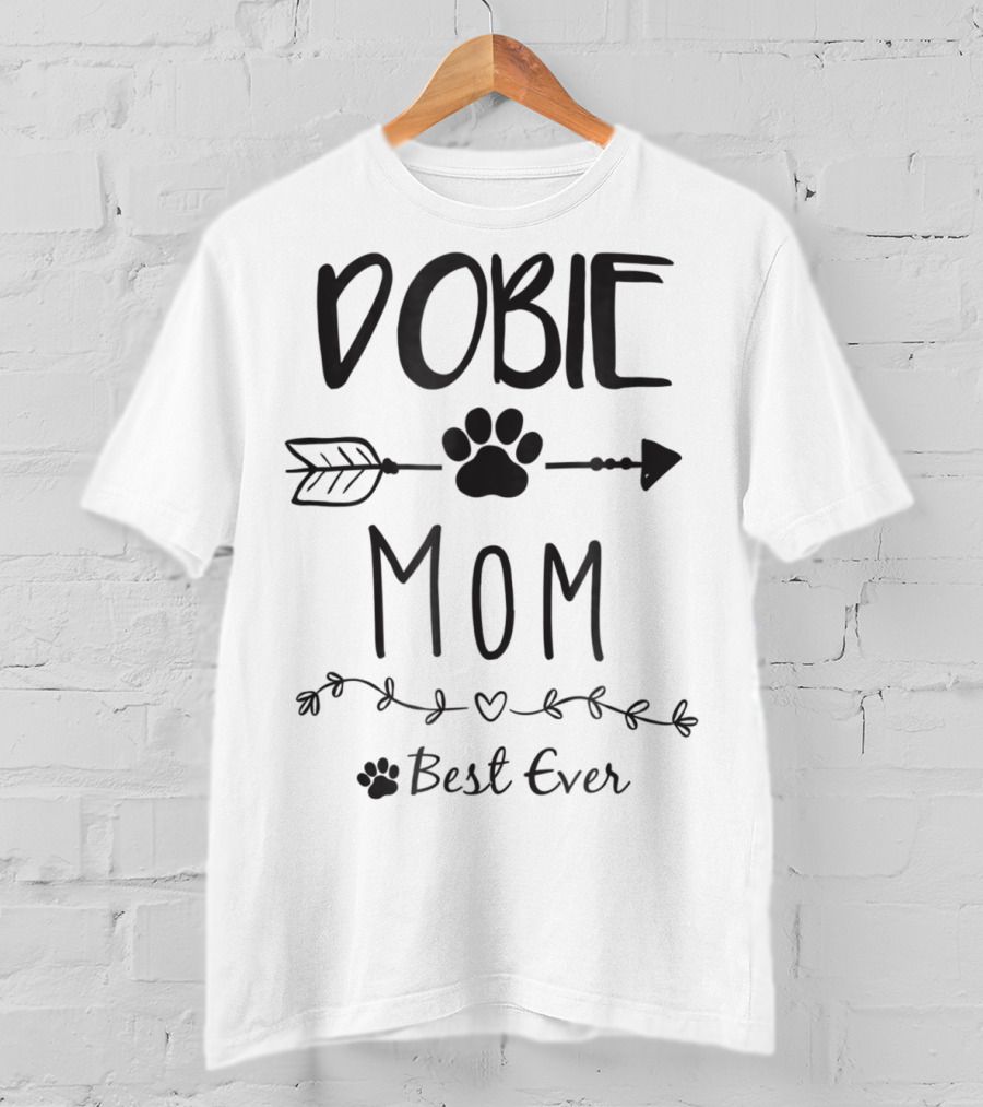 Dobie Mom Best Ever Paw Print Arrow Heart T-Shirt