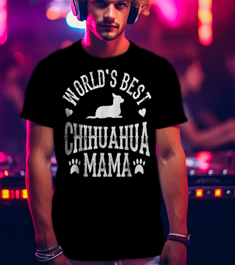 World's Best Chihuahua Mama T-Shirt