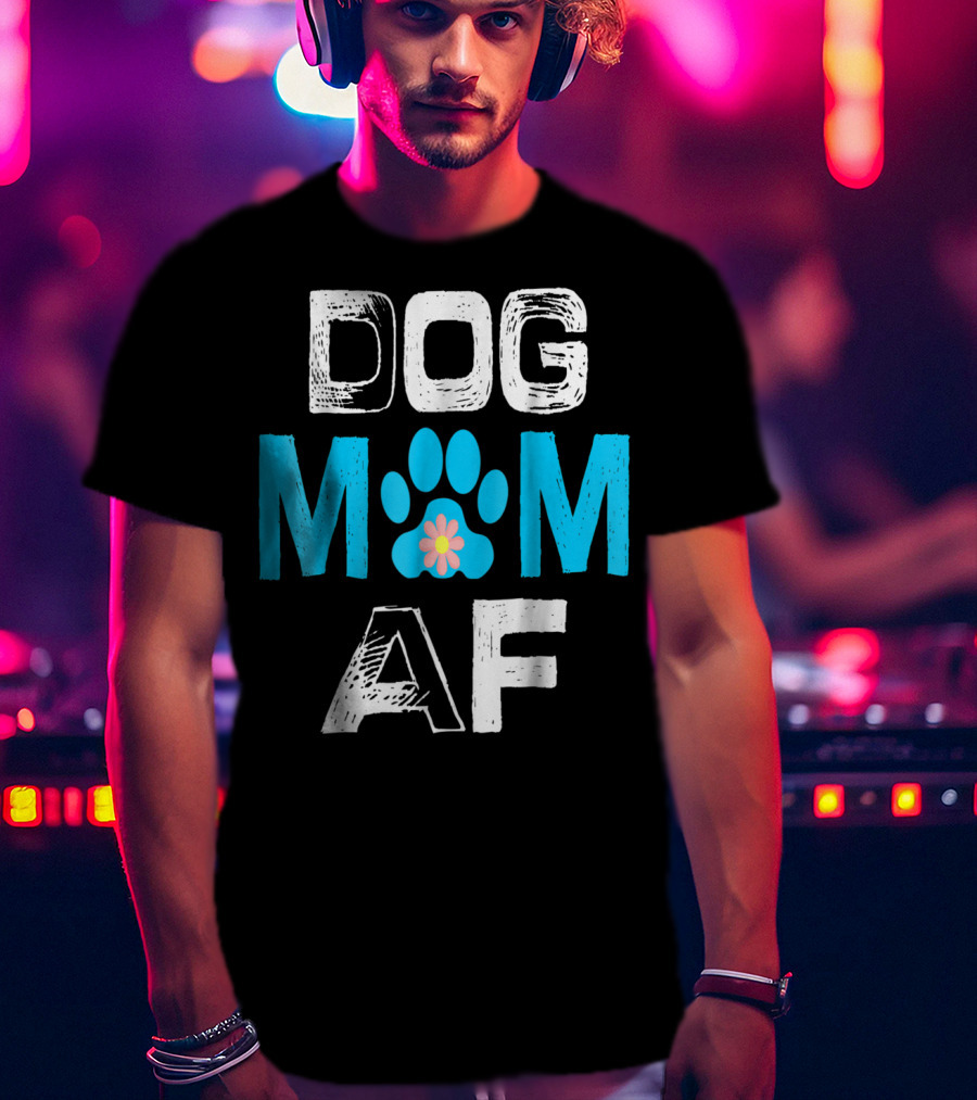 Dog Mom AF Paw Print Flower T-Shirt