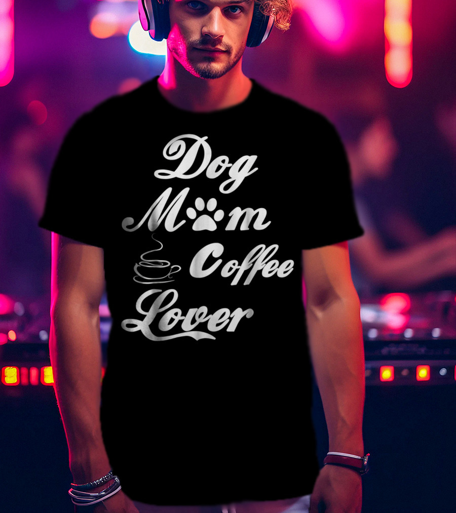 Dog Mom Paw Print Coffee Lover T-Shirt