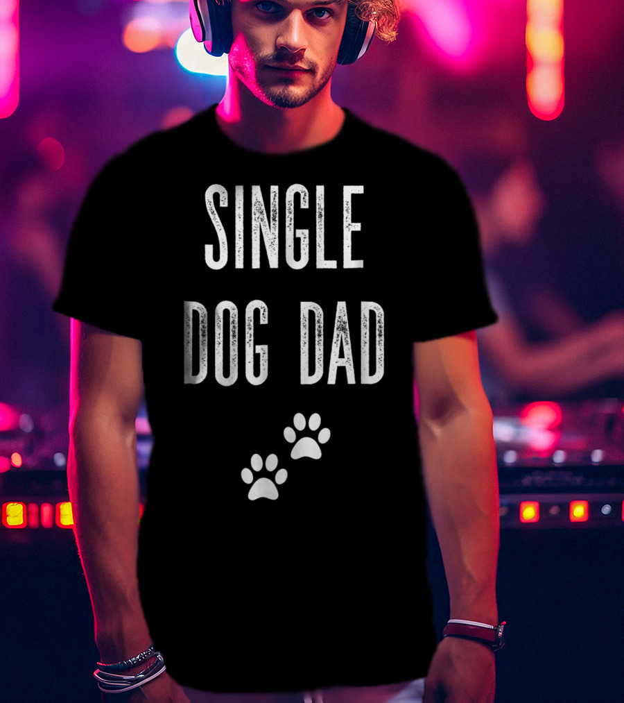 SINGLE DOG DAD Paws T-Shirt