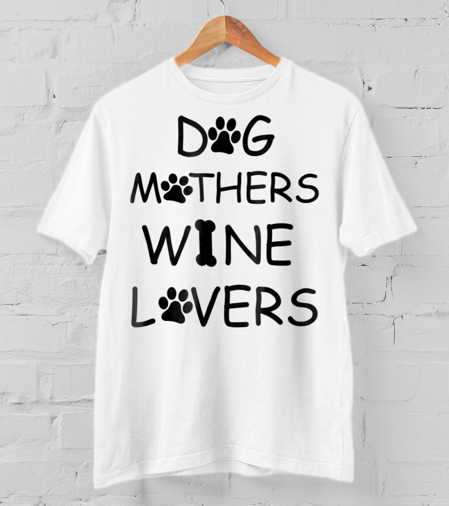 Dog Mothers Wine Lovers Paw Print Women Casual88 T-Shirt