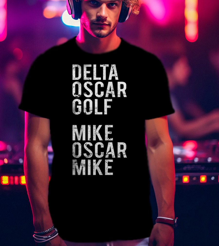 DELTA OSCAR GOLF MIKE OSCAR MIKE Dog Mom Military Alphabet T-Shirt