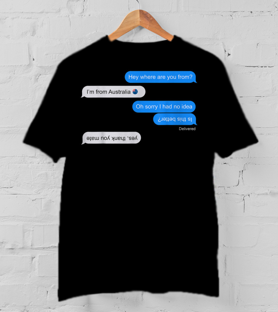 I'm From Australia Funny Upside Down Text Chat With Flag Emoji T-Shirt