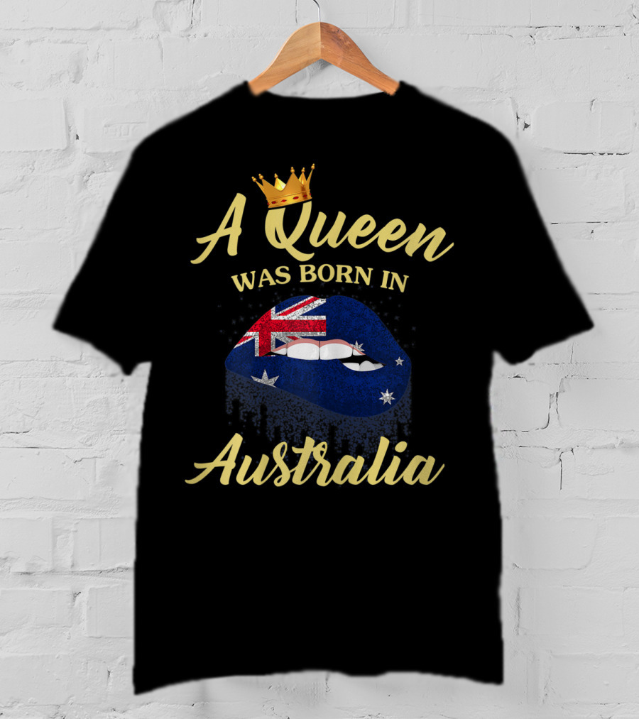 A Queen Was Born In Australia Lips With Crown And Flag T-Shirt