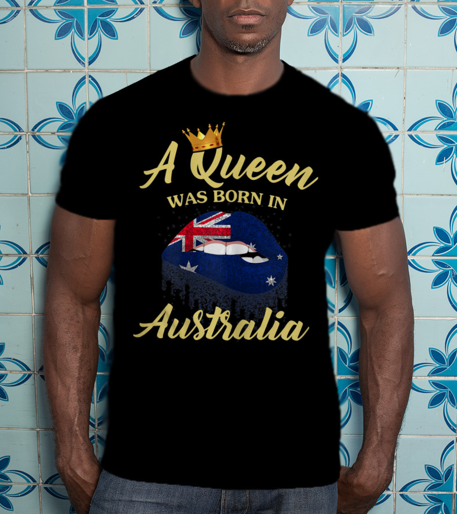 A Queen Was Born In Australia Lips With Crown And Flag T-Shirt
