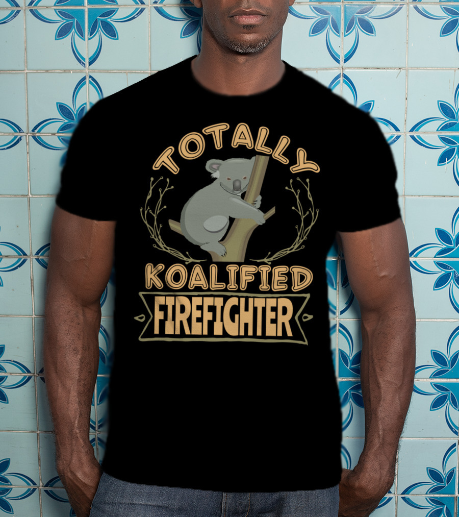 Totally Koalified Firefighter Koala T-Shirt