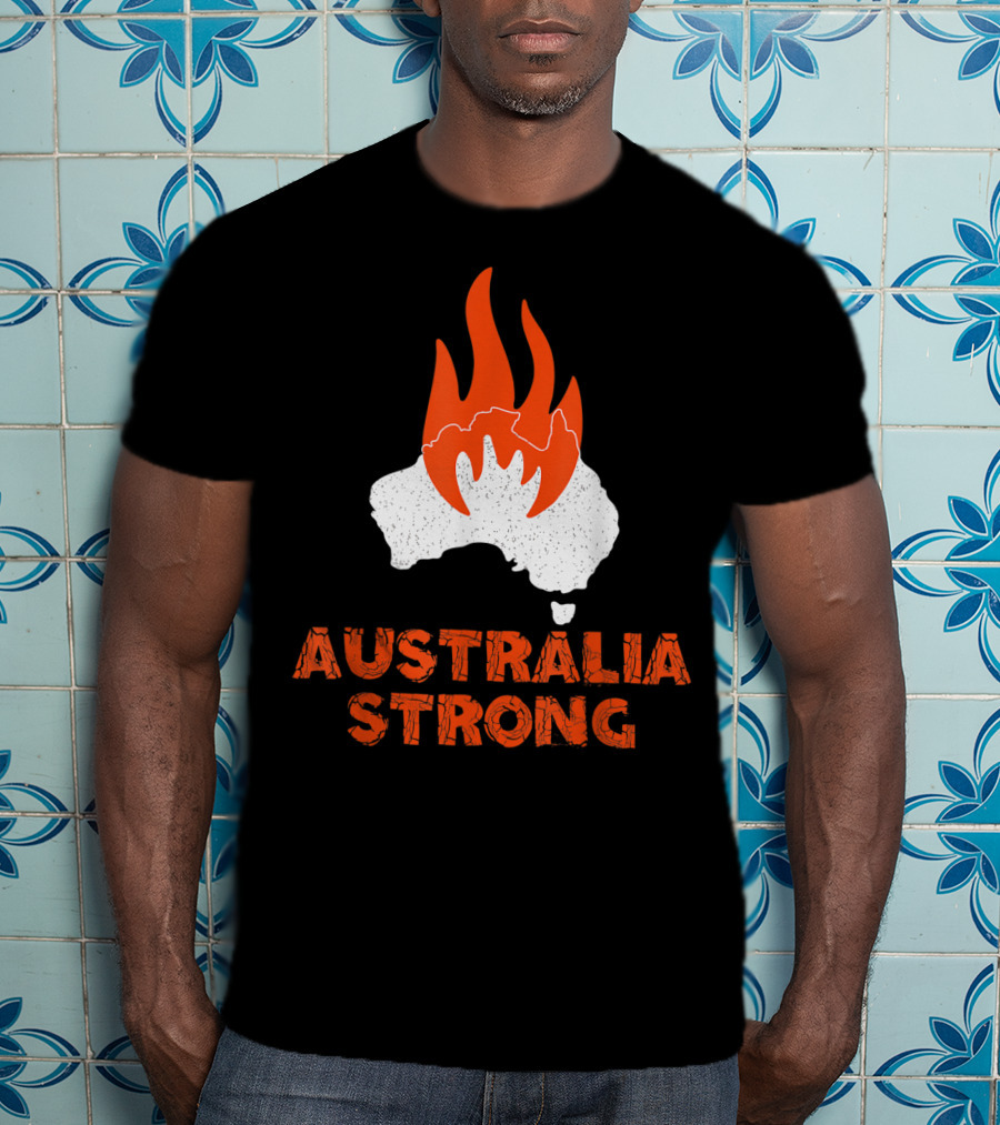 Australia Strong Fire Map Support Australia T-Shirt