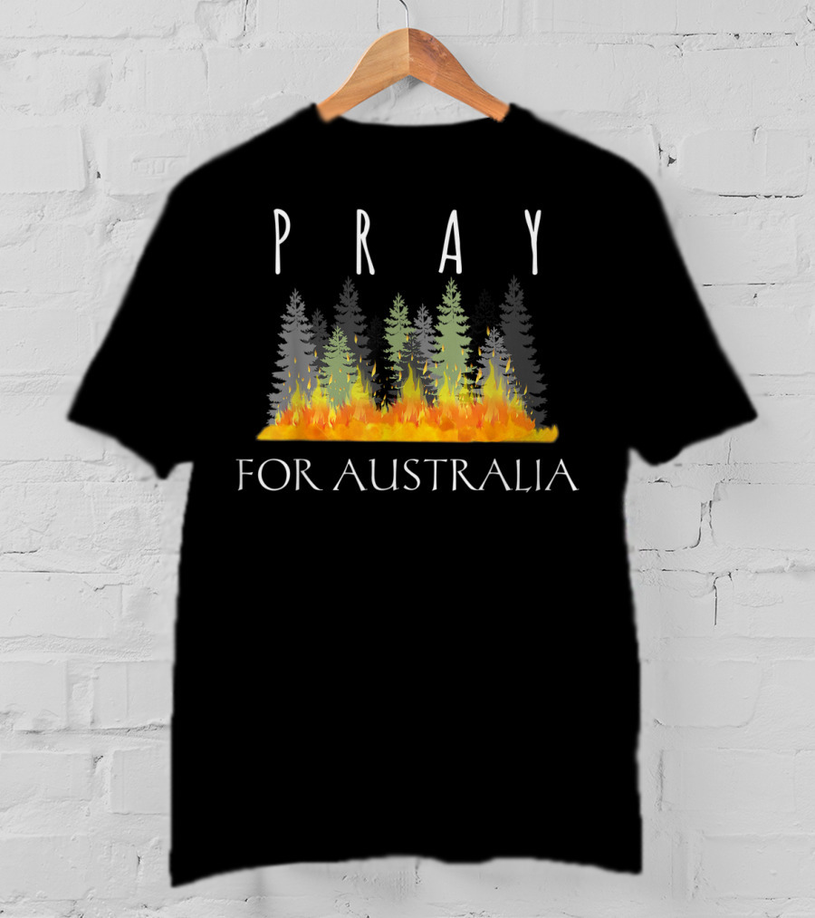 PRAY Solidarity For Australia Forest Fire Resilience And Support T-Shirt
