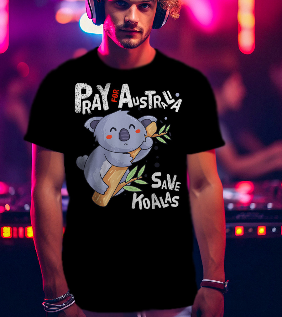 Pray For Australia Save Koalas T-Shirt