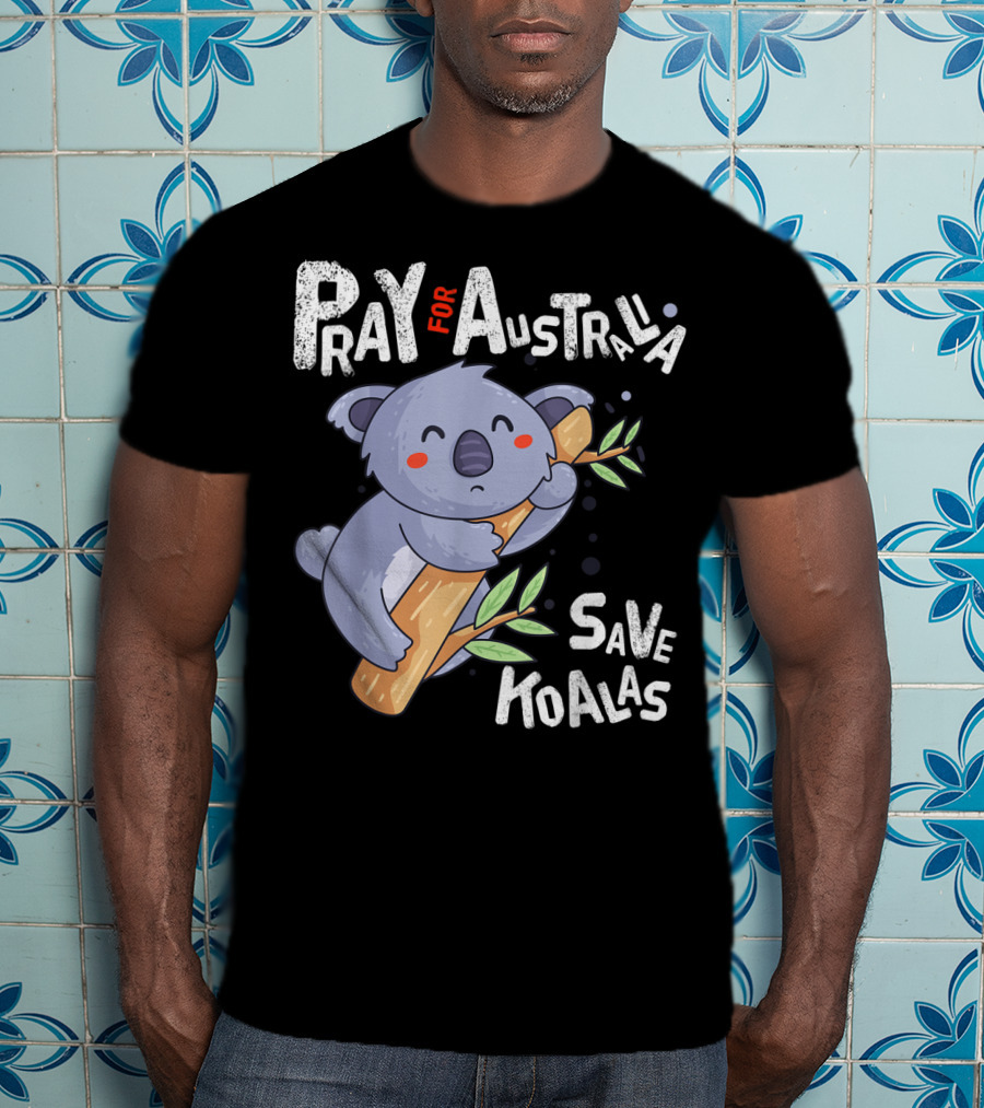Pray For Australia Save Koalas T-Shirt