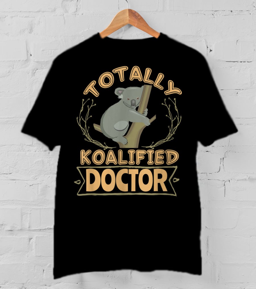 Totally Koalified Doctor Koala Australia Traveller T-Shirt