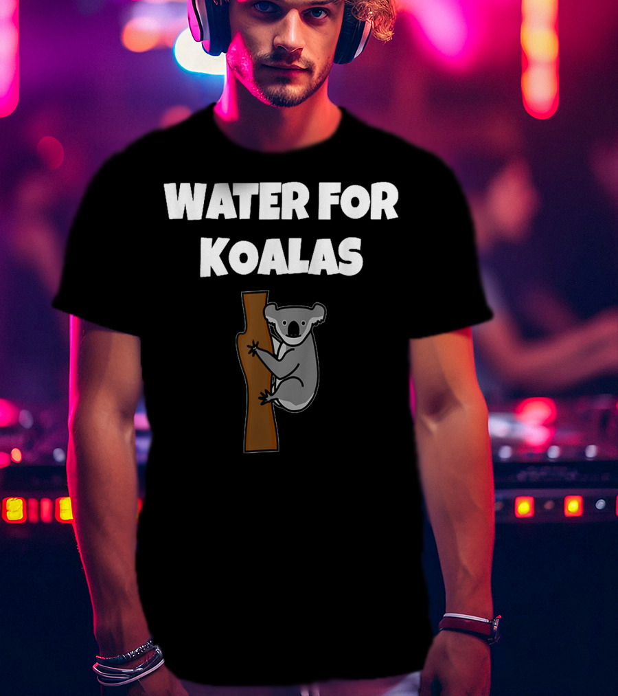 Water For Koalas In Australia Koala Climbing Tree T-Shirt