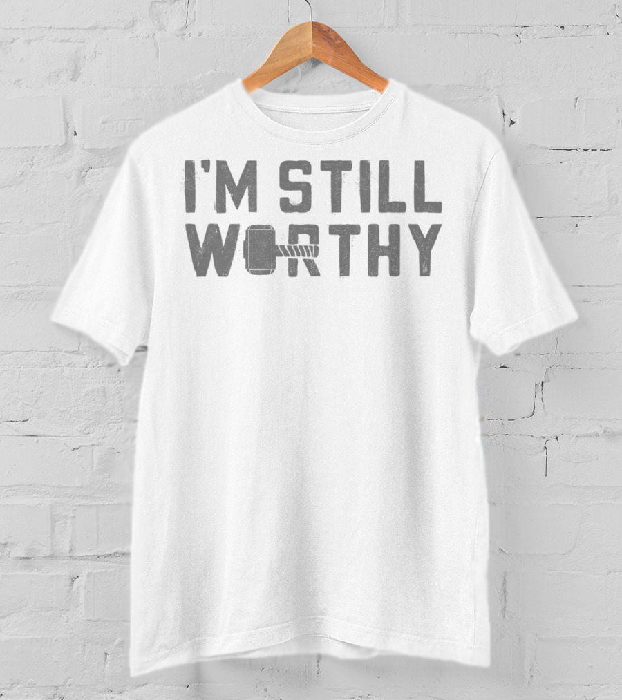 Marvel Thor I'm Still Worthy Avengers Endgame Mjolnir T-Shirt