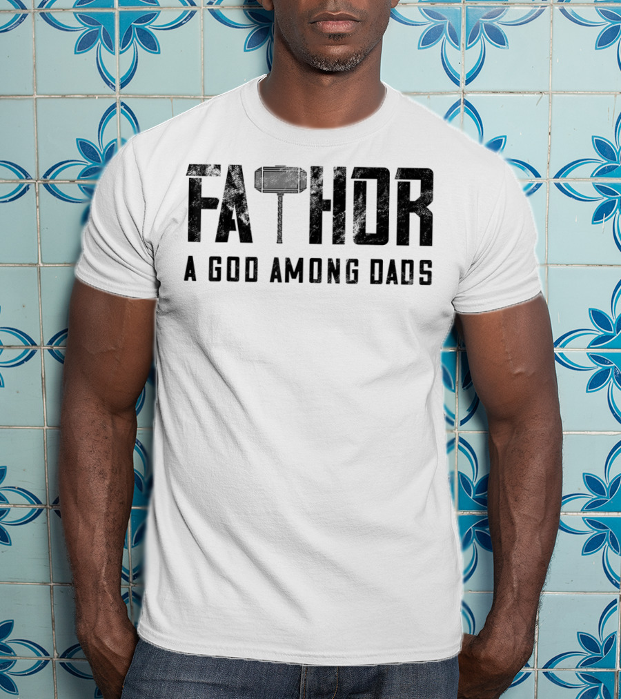 Fathor Mjolnir A God Among Dads T-Shirt