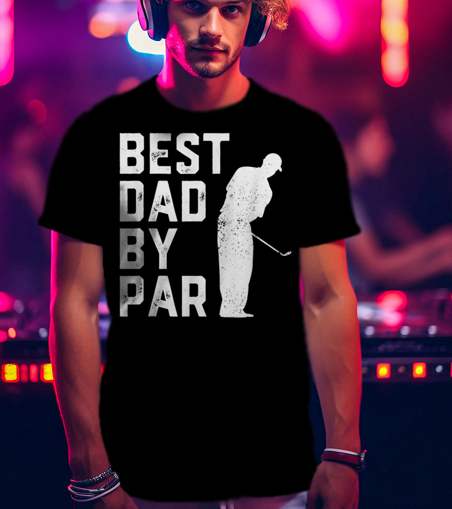 Best Dad By Par Golf Lover T-Shirt