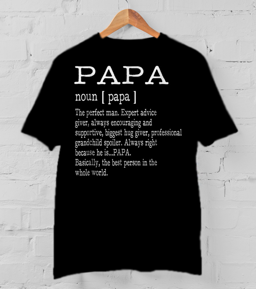 Papa Definition Noun Expert Advice Giver Grandchild Spoiler Father's Day T-Shirt