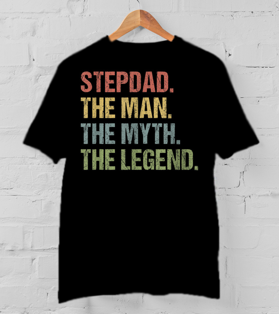 Stepdad The Man The Myth The Legend T-Shirt