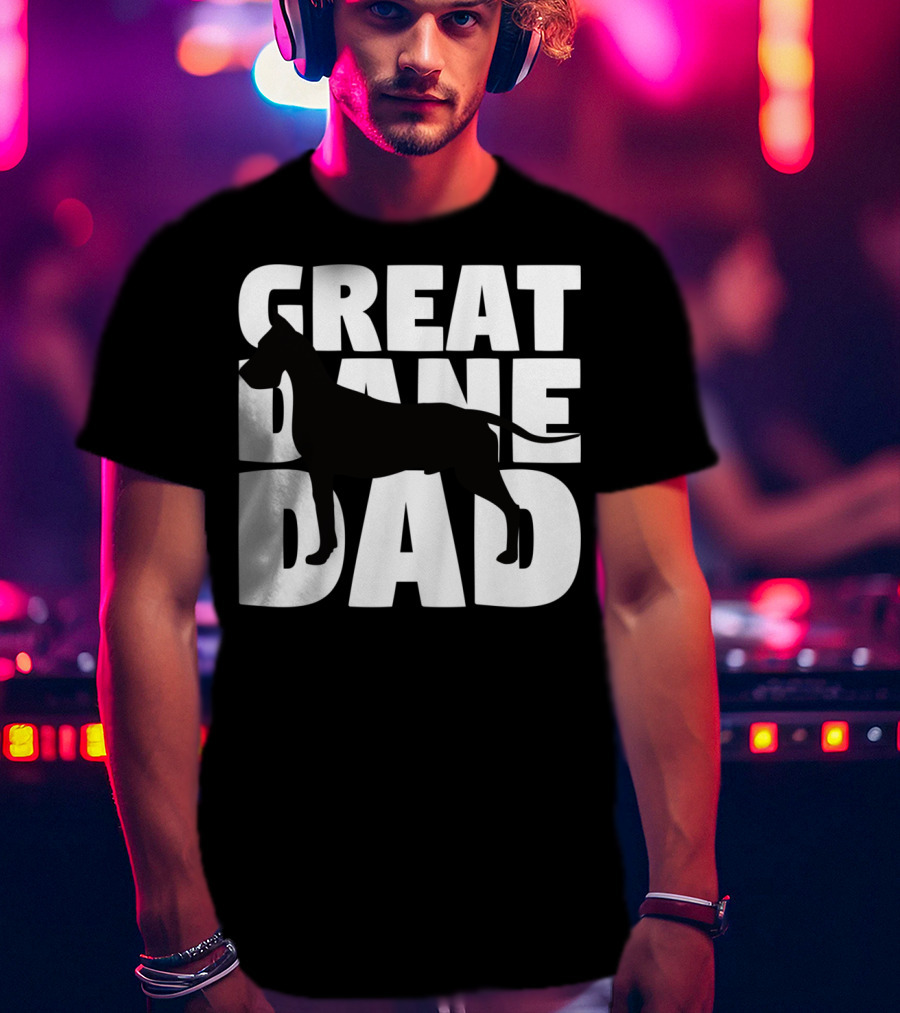 Great Dane Dad Dog Father Great Dane Dad T-Shirt