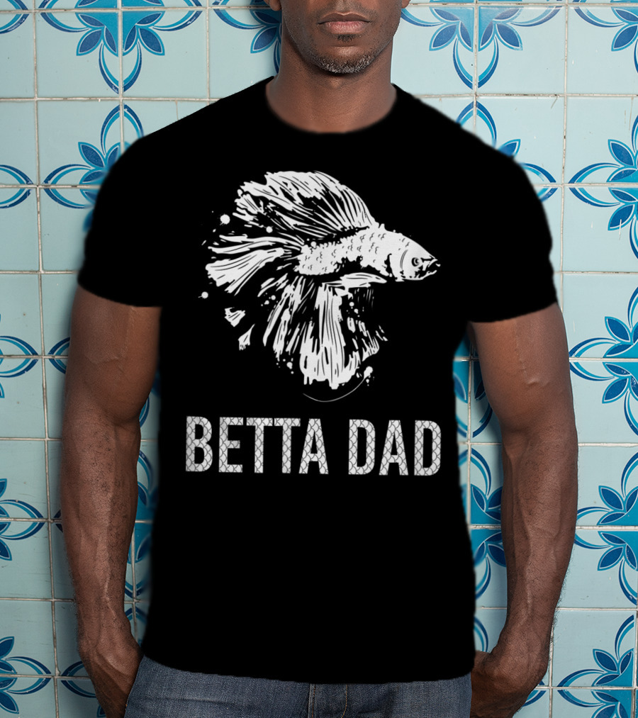 Betta Dad Funny Father Siamese Fighting Fish T-Shirt