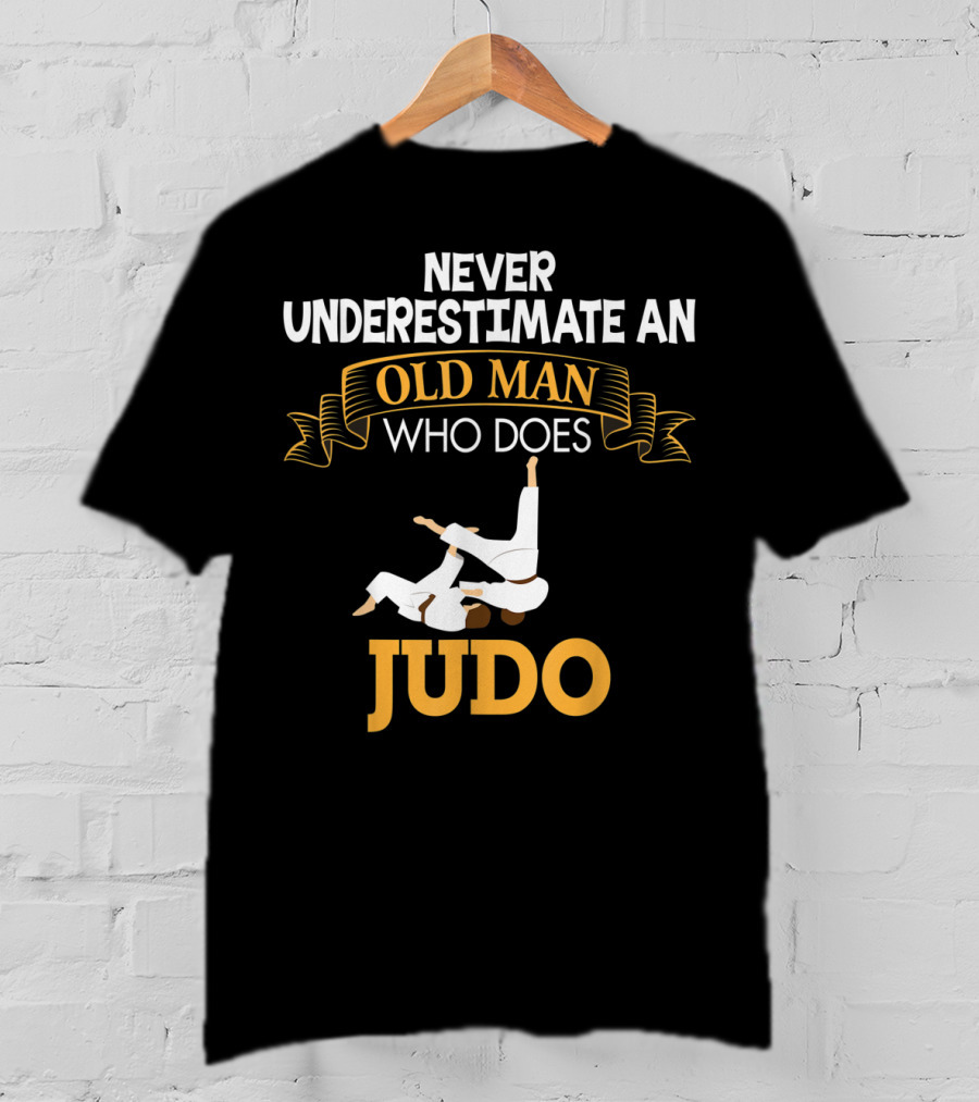 Never Underestimate An Old Man Who Does Judo T-Shirt