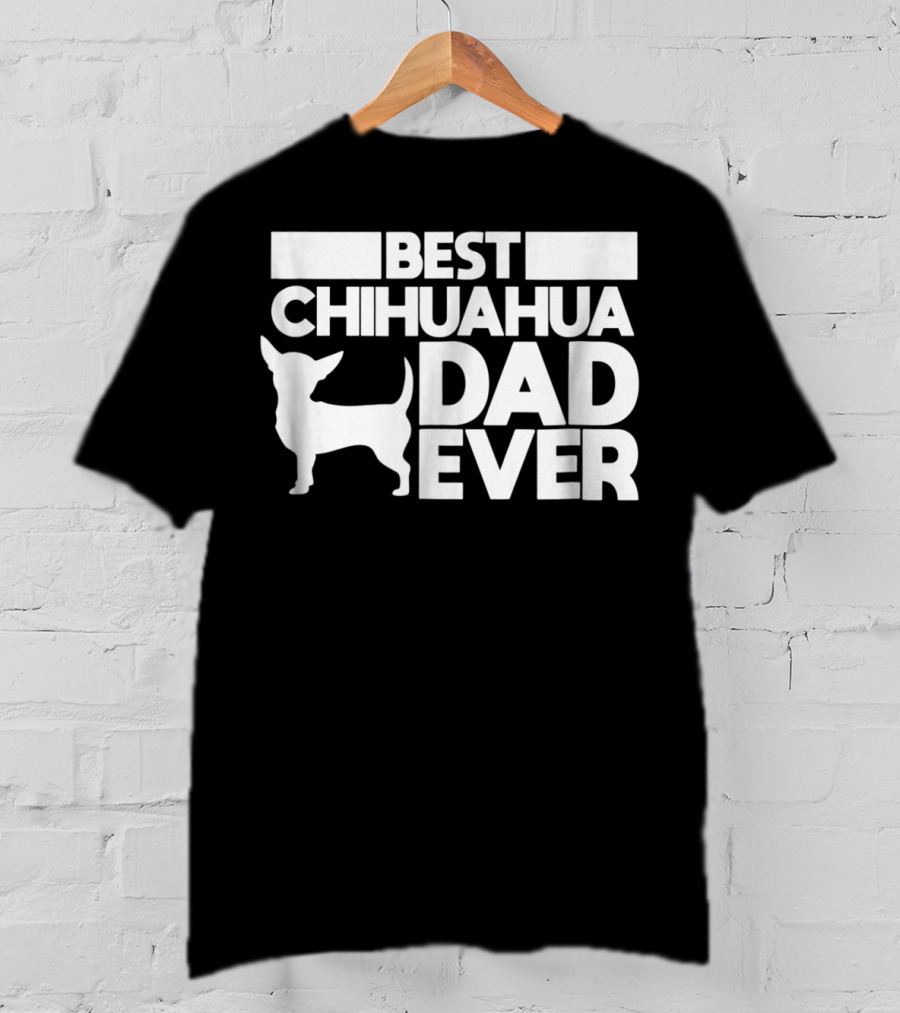 Best Chihuahua Dad Ever With Silhouette Dog Father T-Shirt