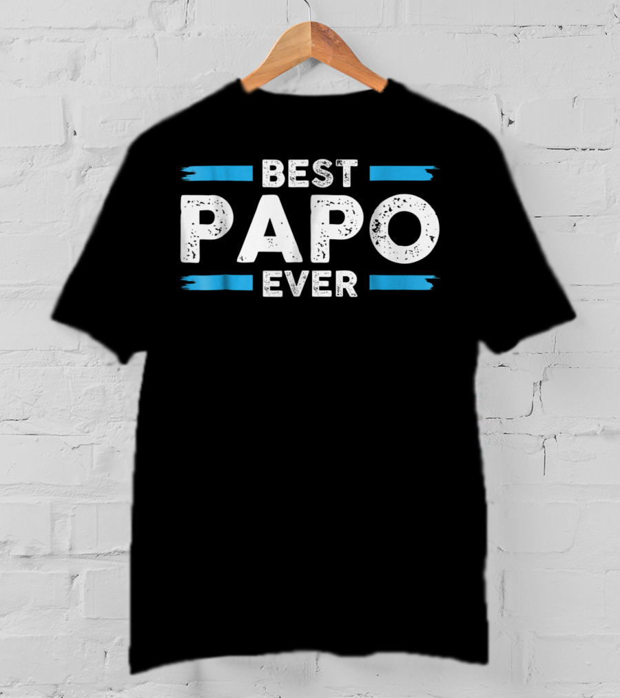 Best Papo Ever Dad Life Father T-Shirt