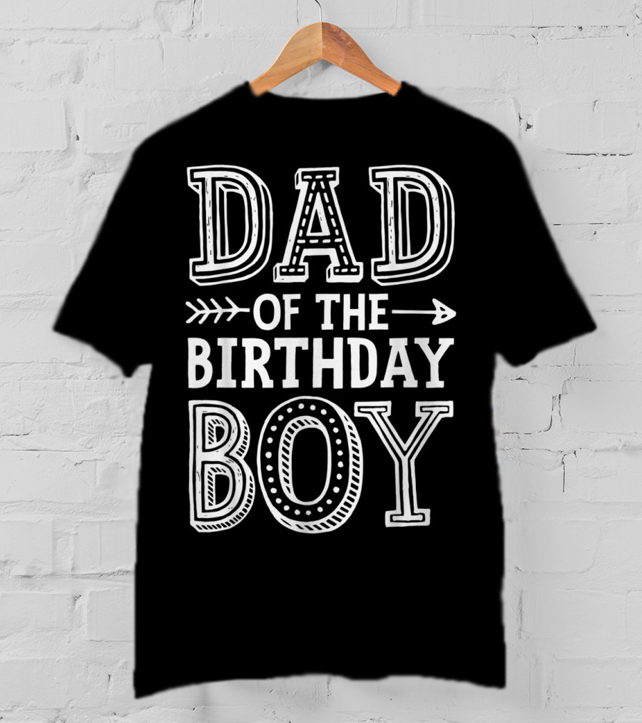Dad Of The Birthday Boy Father Dads Daddy T-Shirt