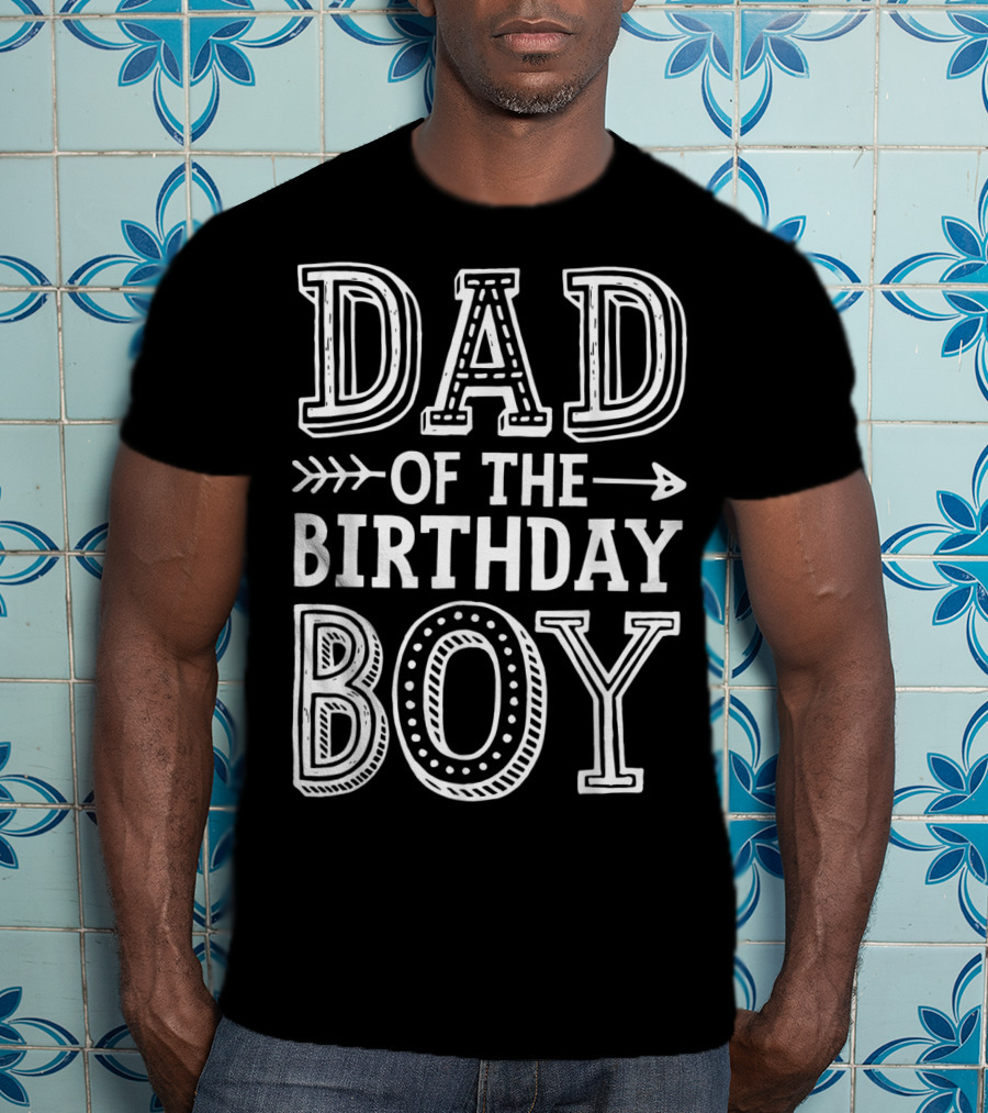 Dad Of The Birthday Boy Father Dads Daddy T-Shirt