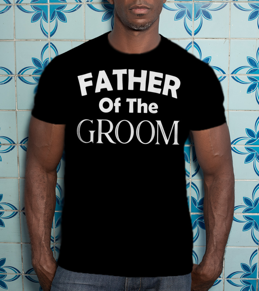 Father Of The Groom Wedding Dad Honor T-Shirt