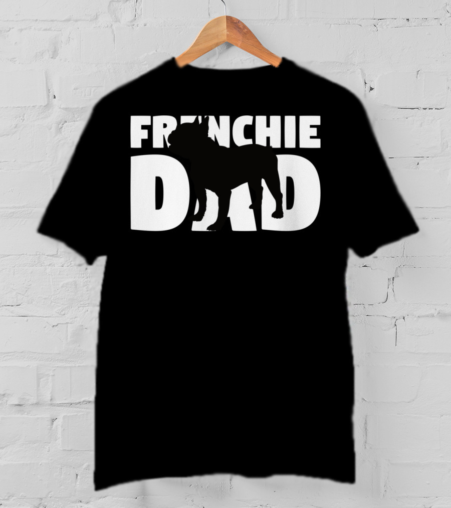 Frenchie Dad French Bulldog Dog Father T-Shirt