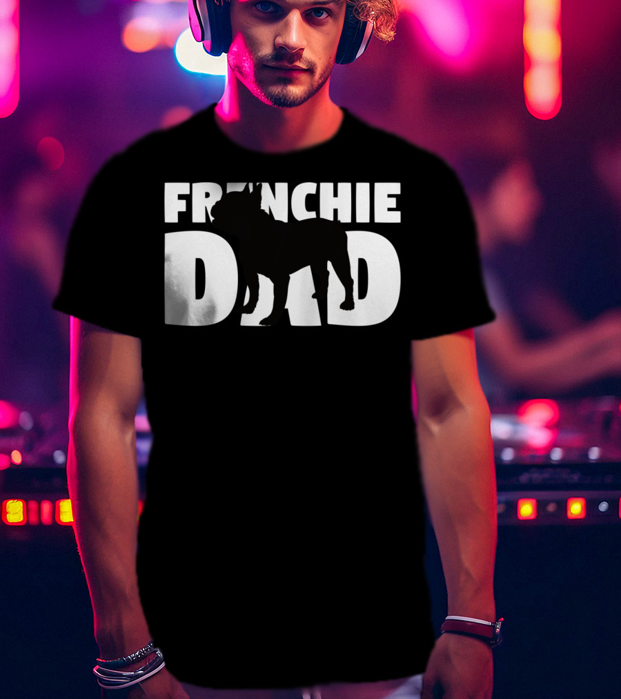 Frenchie Dad French Bulldog Dog Father T-Shirt