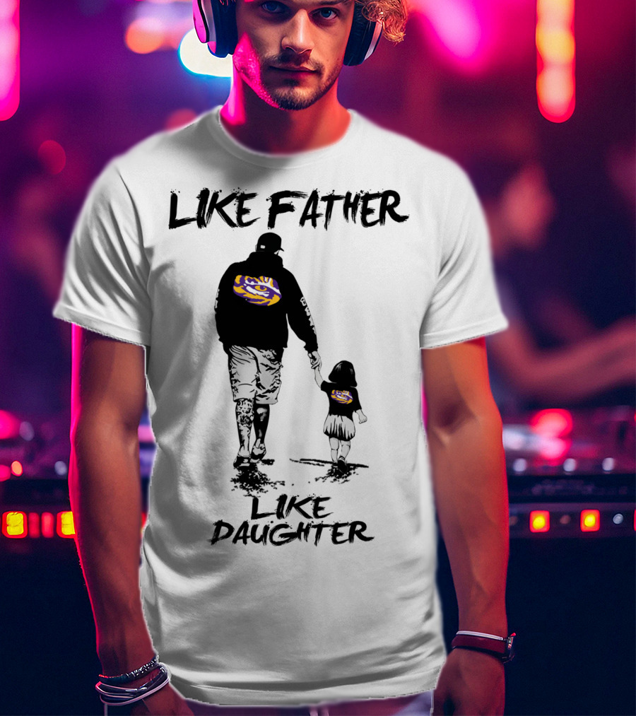 LSU Tigers Like Father Like Daughter Fan Walking Together T-Shirt