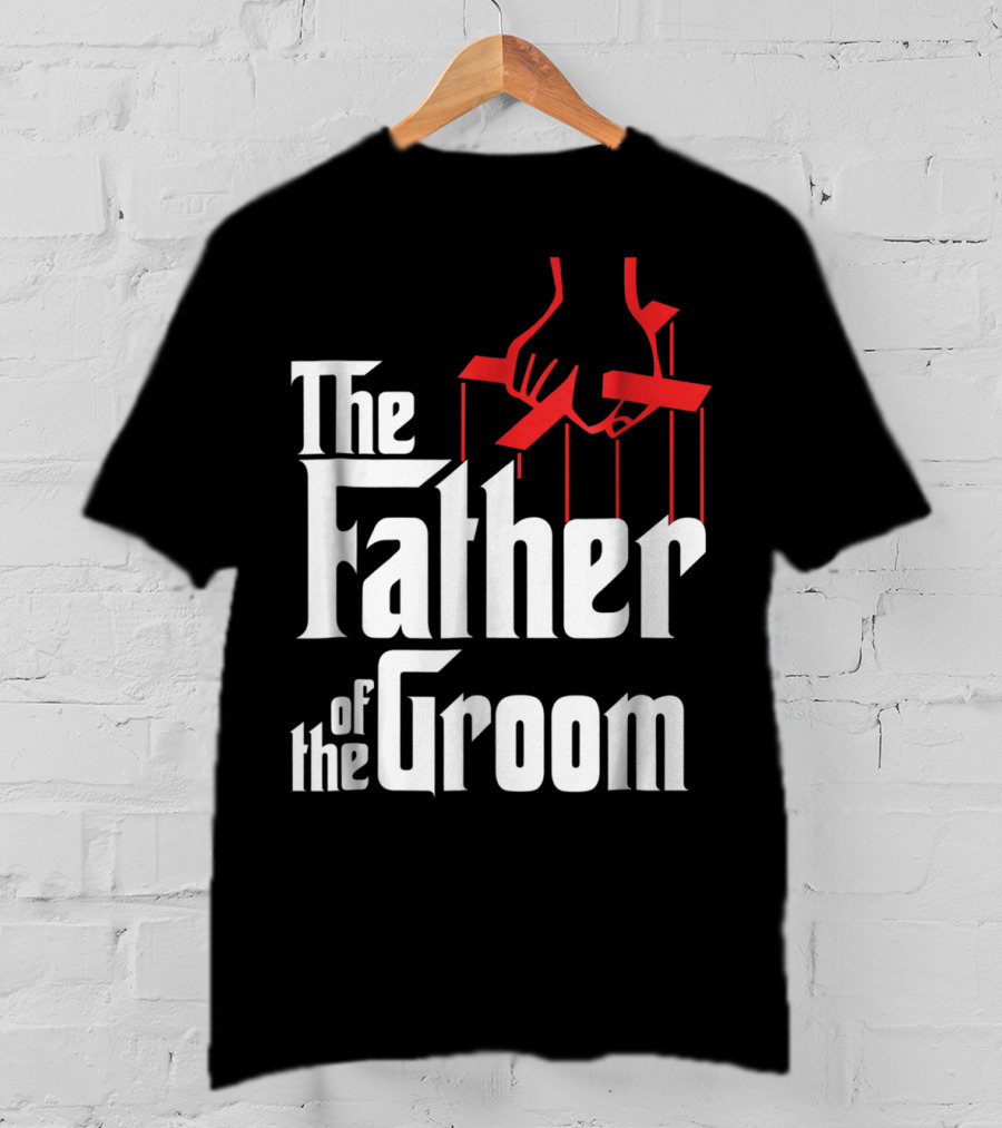 The Father Of The Groom Puppet Strings Font T-Shirt