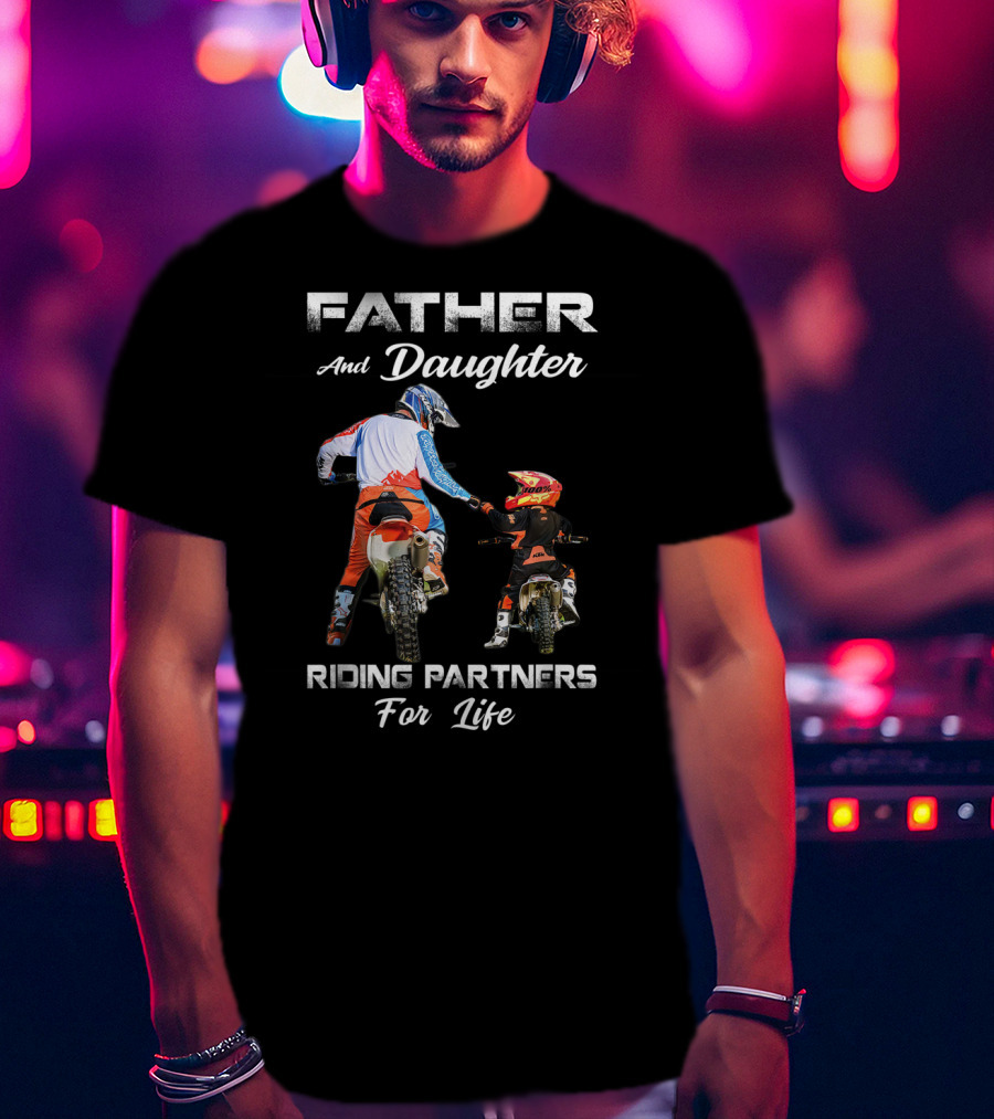 Father And Daughter Riding Partners For Life Motocross Adventure Duo T-Shirt