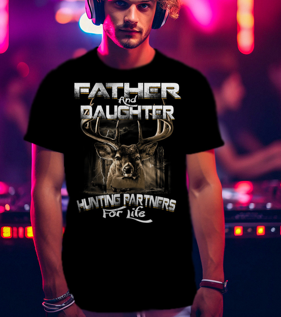 Father And Daughter Hunting Partners For Life T-Shirt