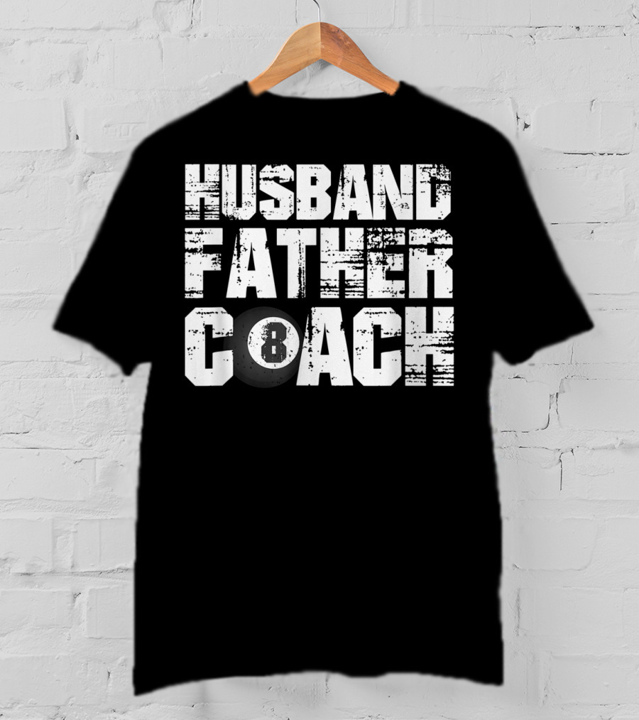 Husband Father Coach 8 Ball Billiard Dad Daddy T-Shirt