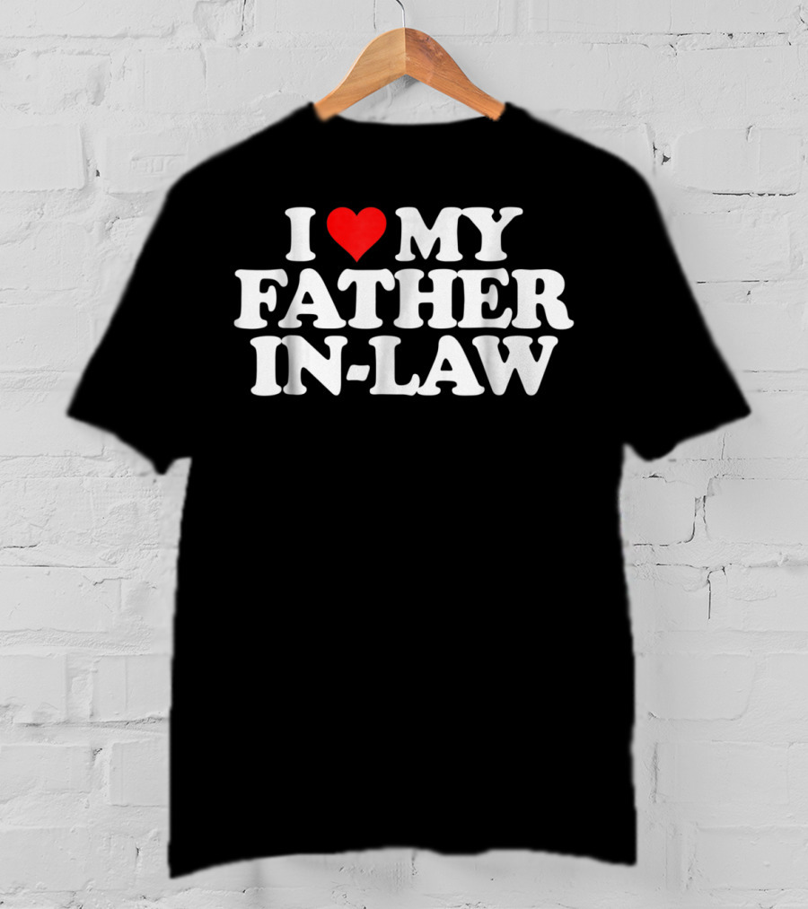 I Love My Father In-Law Heart T-Shirt